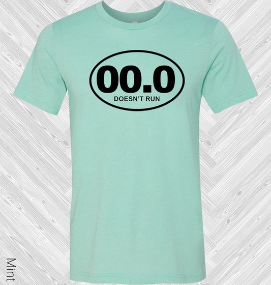 00.0 Doesn't Run Graphic Tee