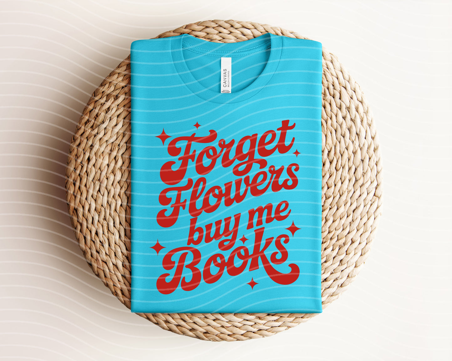 Forget Flowers Buy Me Books Graphic Tee