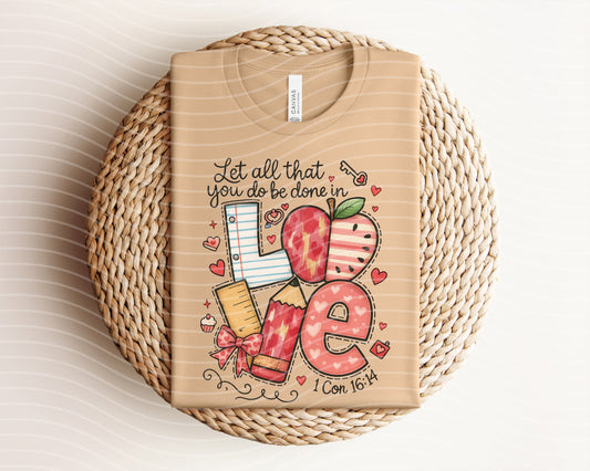 Let All That You Do Be Done in Love Graphic Tee