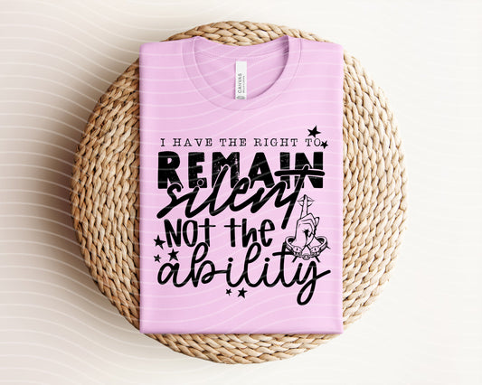 I Have the Right to Remain Silent Graphic Tee