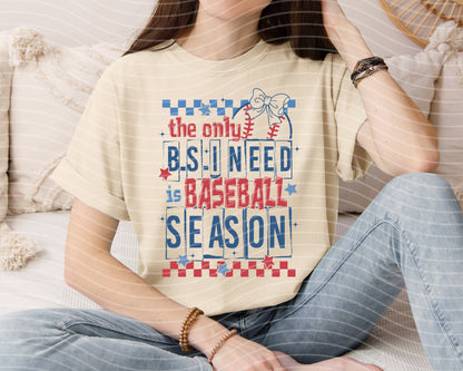 The Only BS I Need is Baseball Season Graphic Tee
