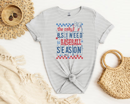 The Only BS I Need is Baseball Season Graphic Tee