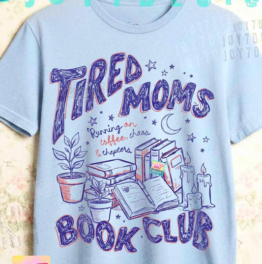 Tired Moms Book Club Graphic Tee