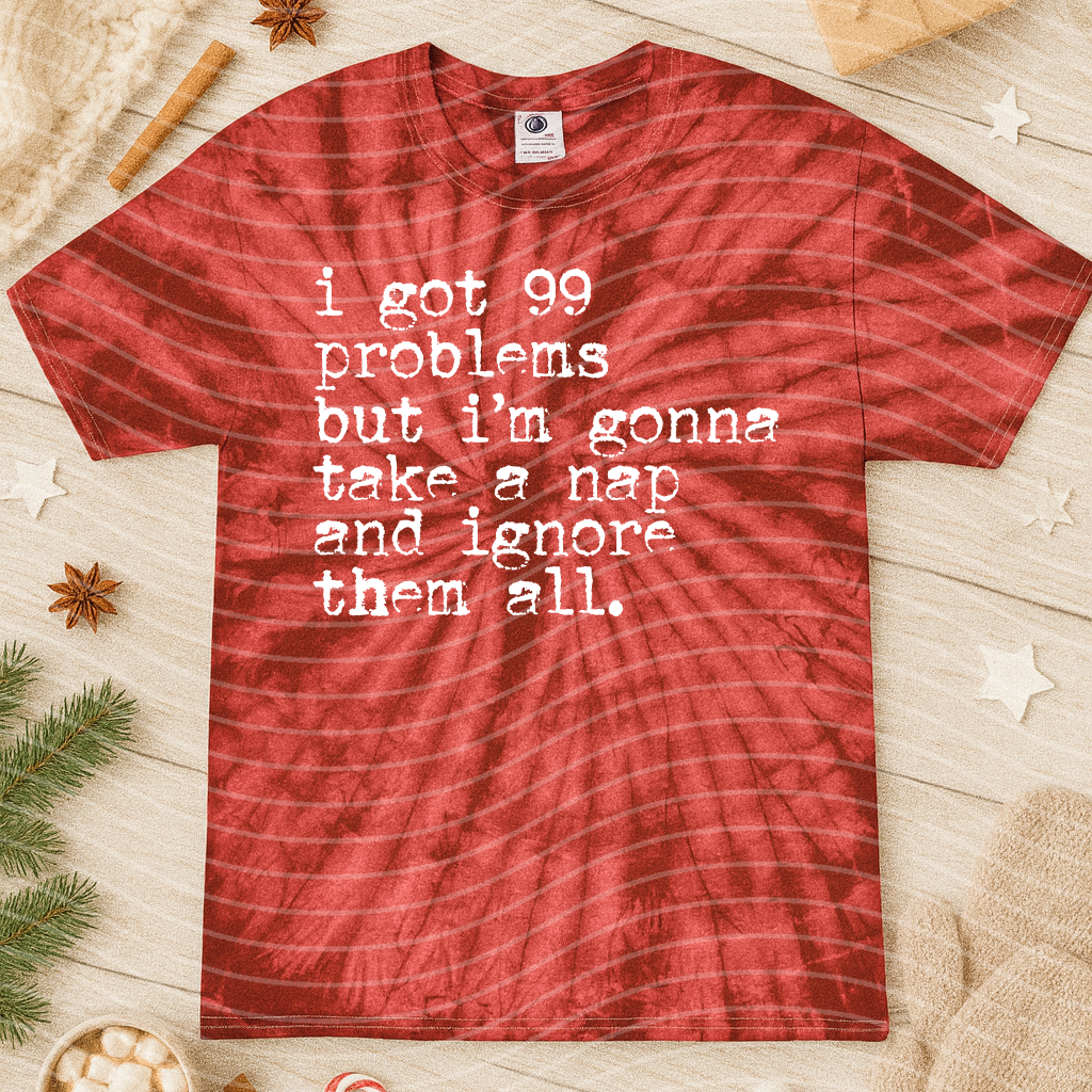 I Got 99 Problems Graphic Tee