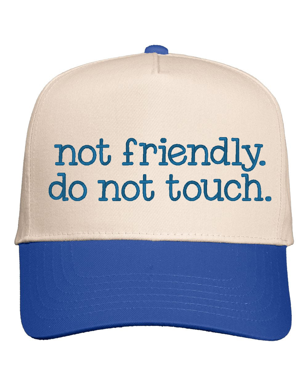 Not Friendly Do Not Touch Embroidered Cap