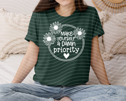 Make Yourself a Da* Priority Graphic Tee