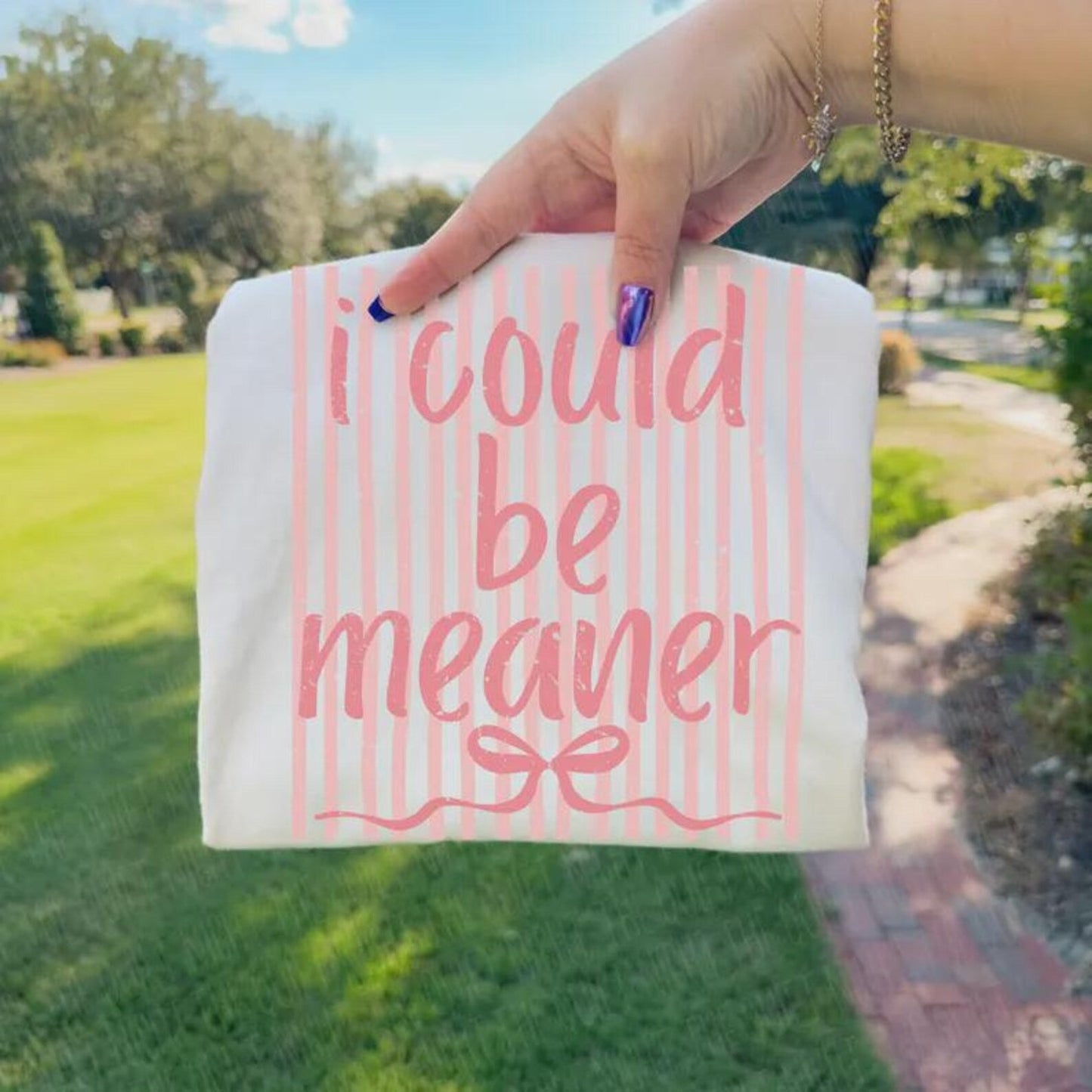I Could Be Meaner Graphic Tee