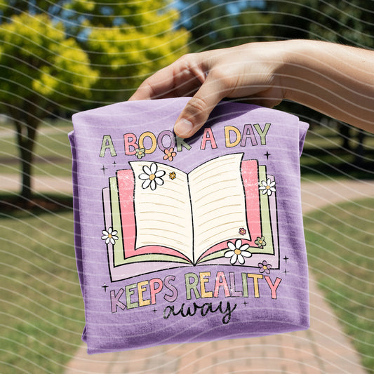 A Book a Day Keeps Reality Away Graphic Tee
