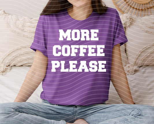 More Coffee Please Graphic Tee