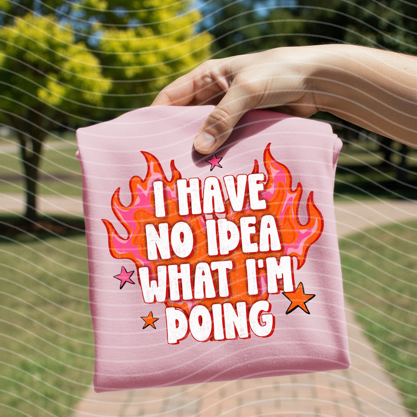 I Have No Idea What I'm Doing Graphic Tee
