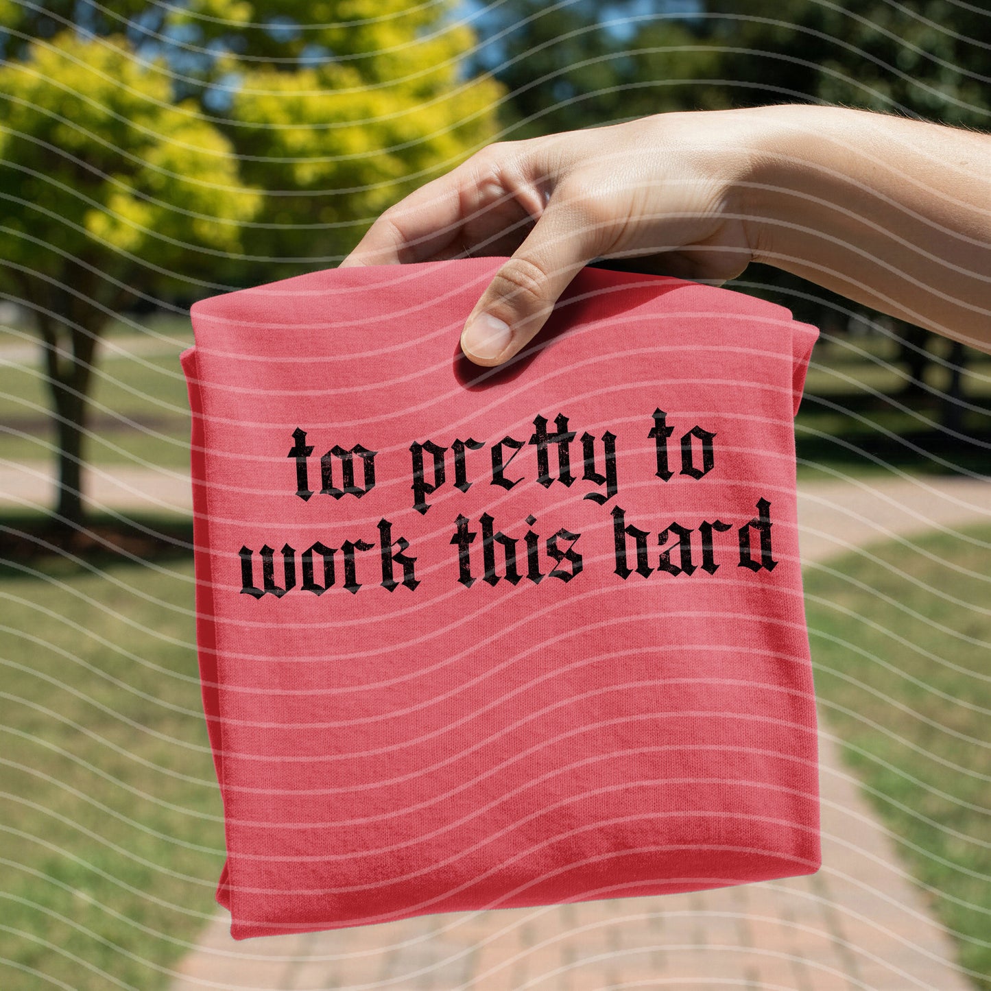 Too Pretty to Work This Hard Graphic Tee