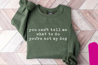 You Can't Tell Me What to Do Graphic Tee