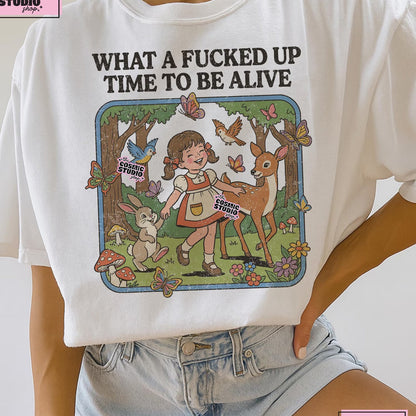 What a F***ed Up Time to Be Alive Graphic Tee
