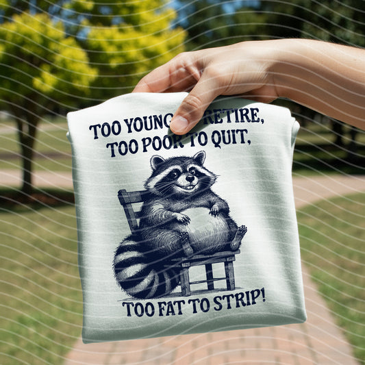 Too Young to Retire Graphic Tee