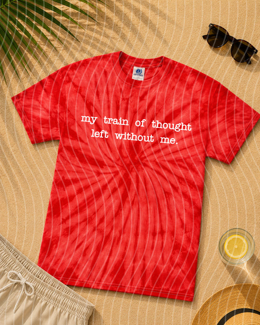 My Train of Thought Left Without Me Graphic Tee