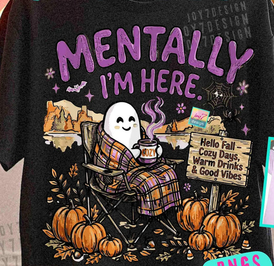 Mentally I'm Here Fall Ghost Graphic Tee