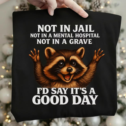 I'd Say It's a Good Day Graphic Tee