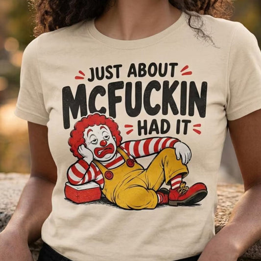 Just About Had It Graphic Tee