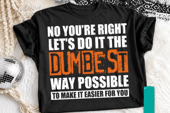 No You're Right Graphic Tee