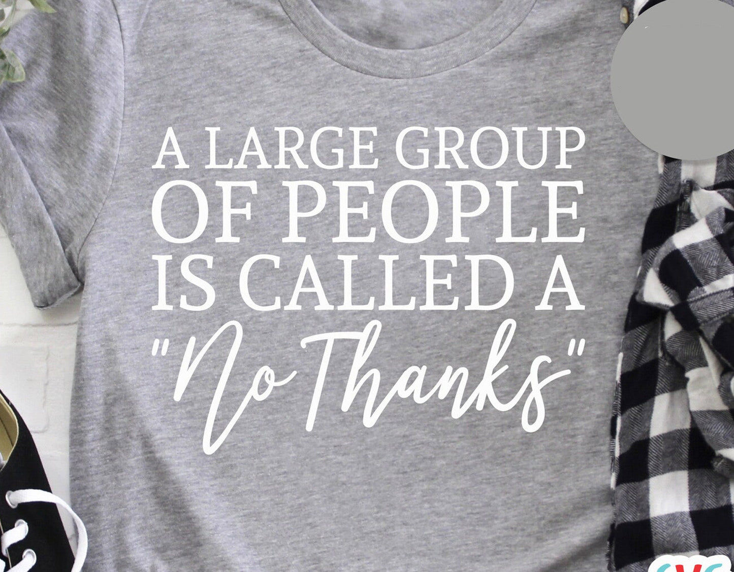 A Large Group of People is Called a No Thanks Graphic Tee