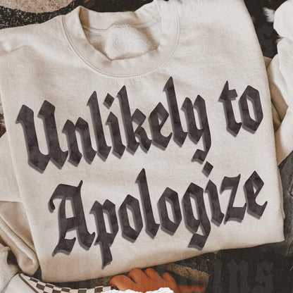 Unlikely to Apologize Graphic Tee