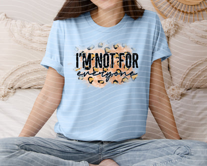 I'm Not for Everyone Graphic Tee