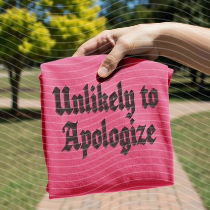 Unlikely to Apologize Graphic Tee