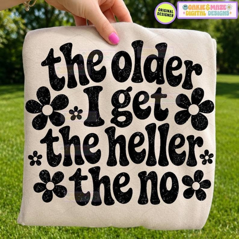 The Older I Get Graphic Tee