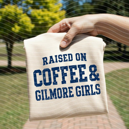 Raised on Coffee & Gilmore Girls Graphic Tee