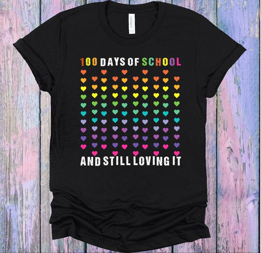 100 Days of School and Still Loving It Graphic Tee