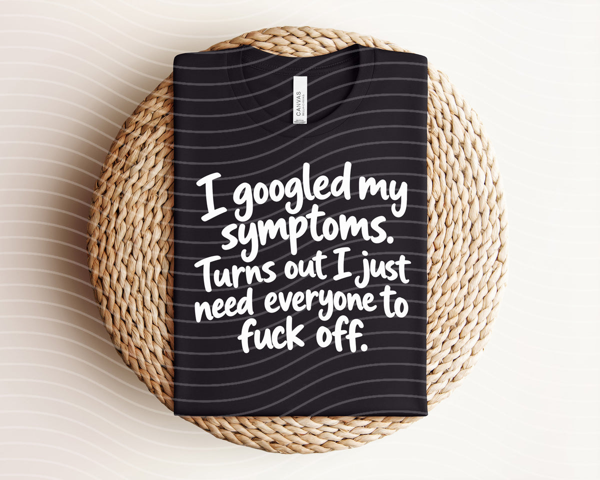 I Googled My Symptoms Graphic Tee
