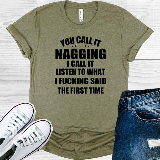 You Call it Nagging Graphic Tee