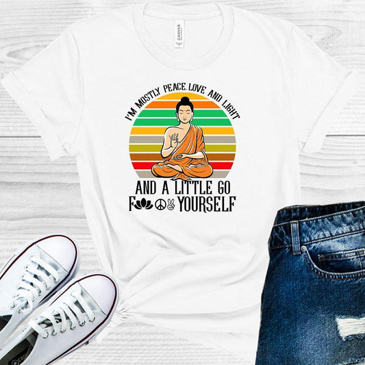 I'm Mostly Peace and Light and a Little Go F*** Yourself Graphic Tee