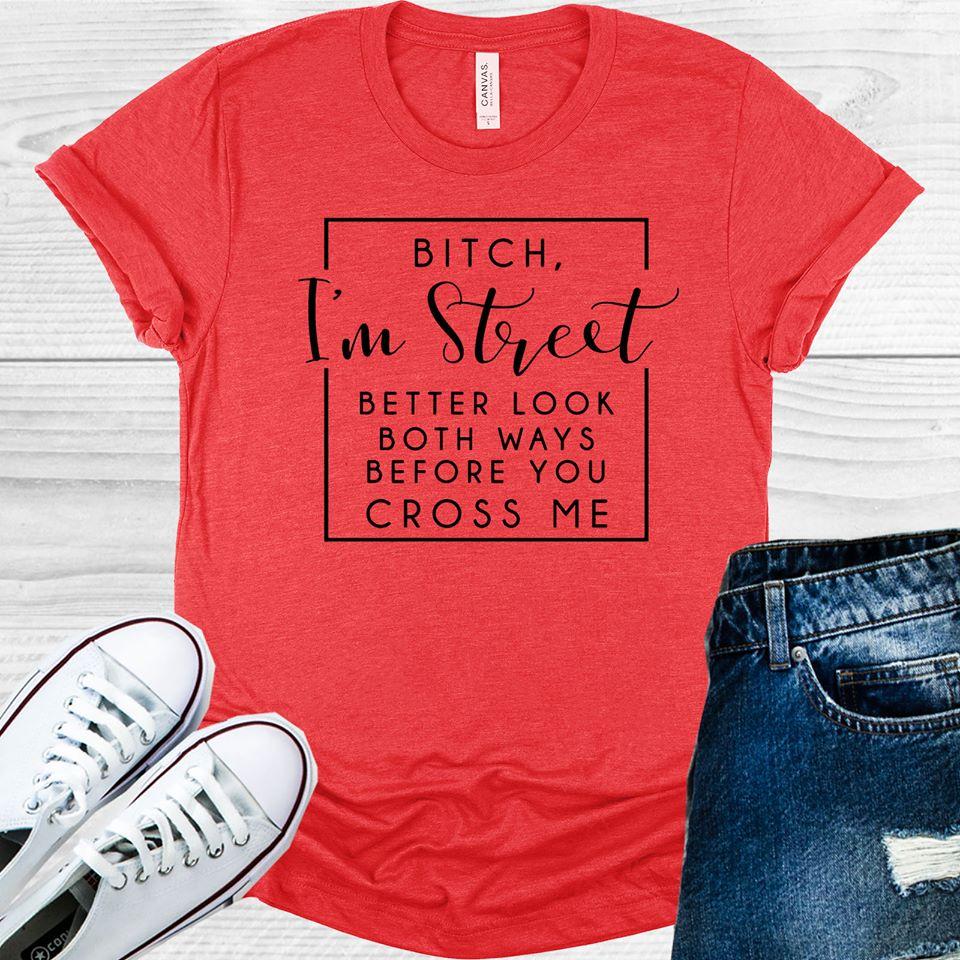 B**** I'm Street Graphic Tee