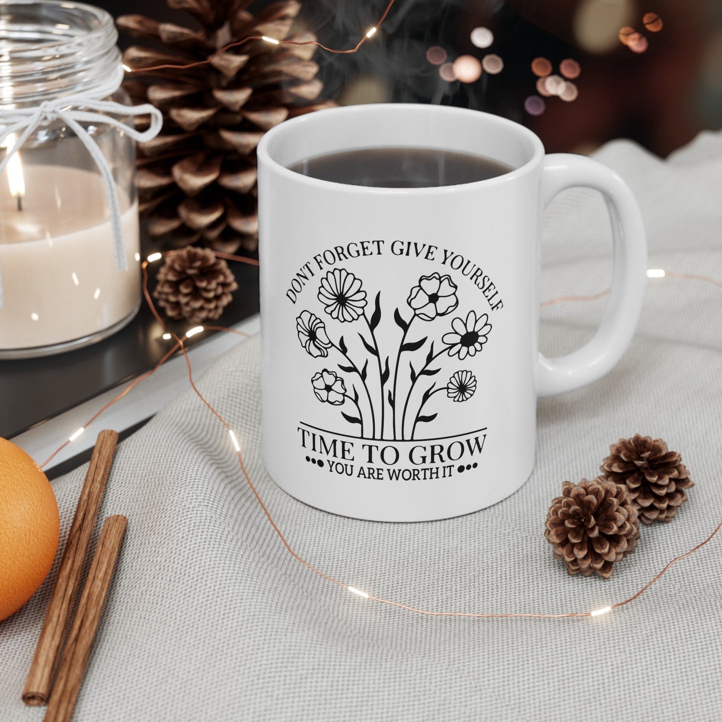 Time To Grow You Are Worth It Ceramic Mug, (11oz, 15oz)