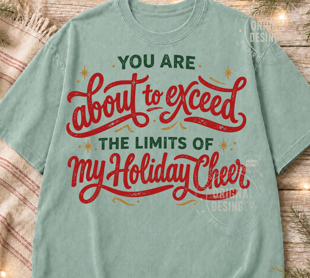 You are About to Exceed the Limits of My Holiday Cheer Graphic Tee