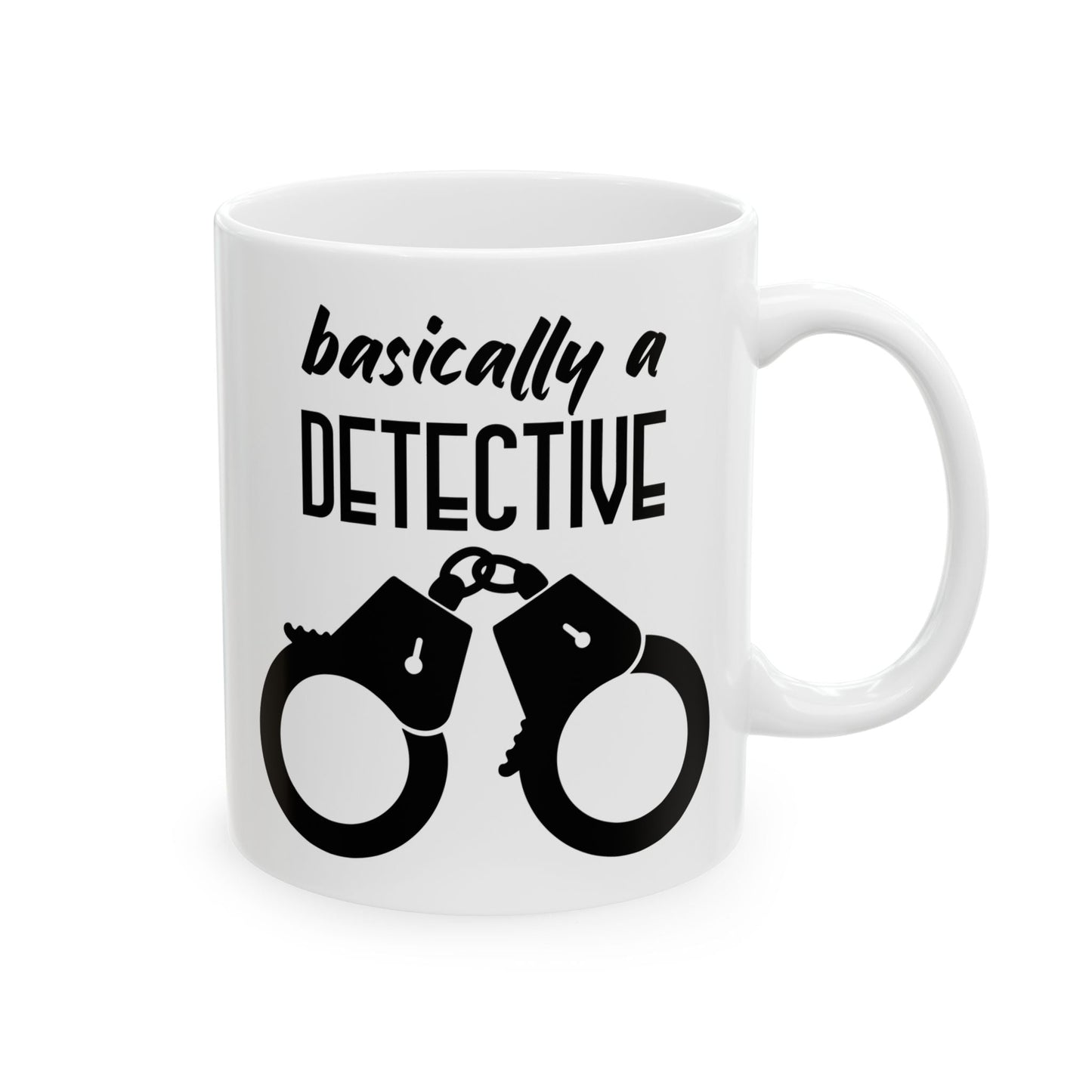 Basically A Detective Ceramic Mug, (11oz, 15oz)