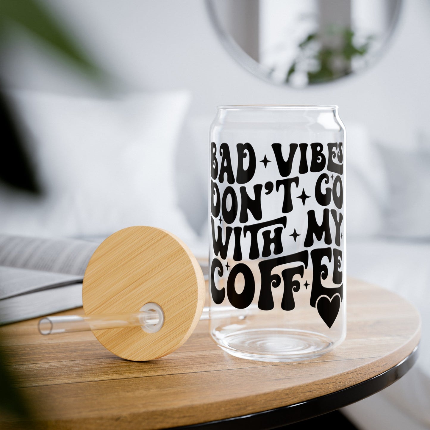 Bad Vibes Don’t Go With My Coffee Sipper Glass, 16oz