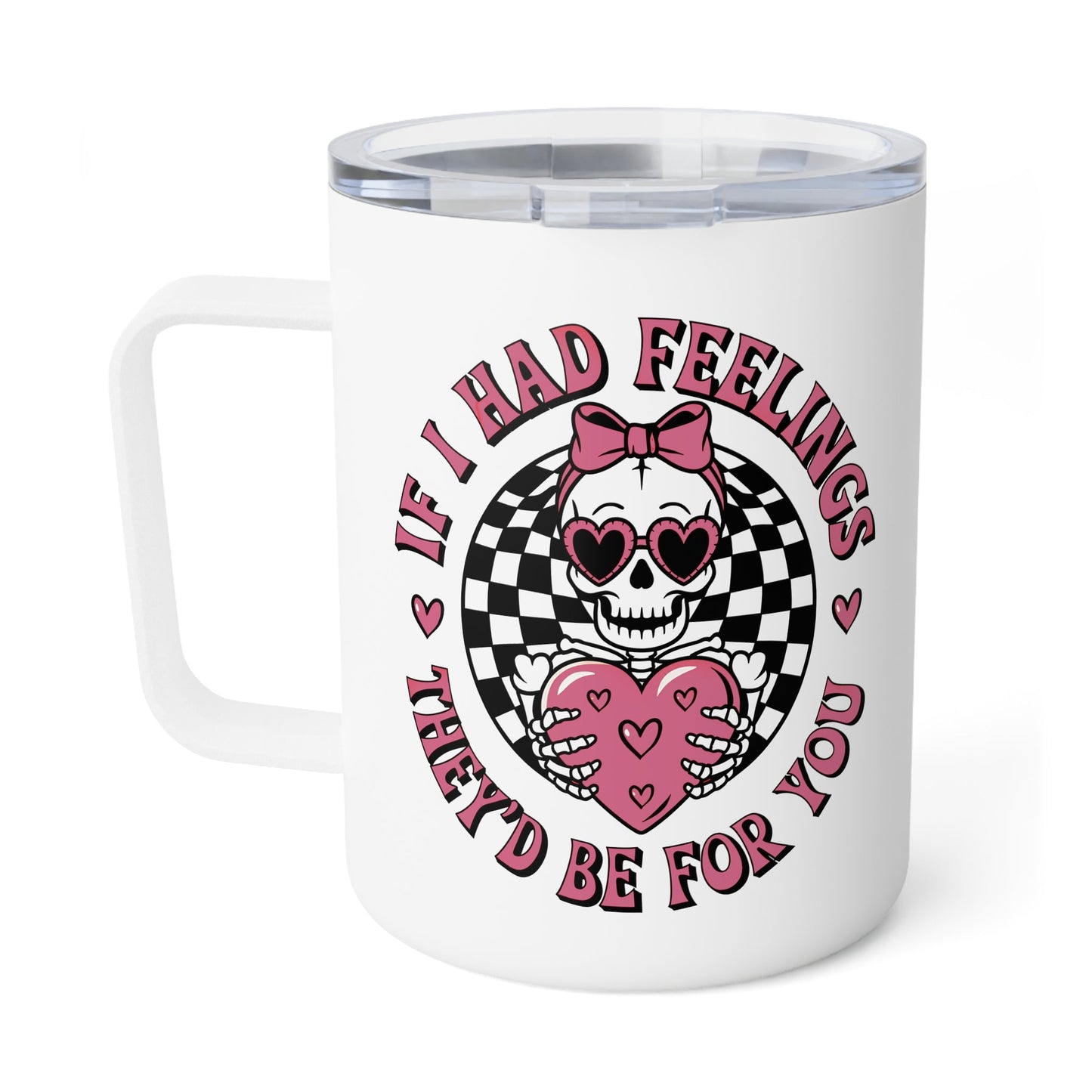 If I Had Feelings Insulated Coffee Mug, 10oz