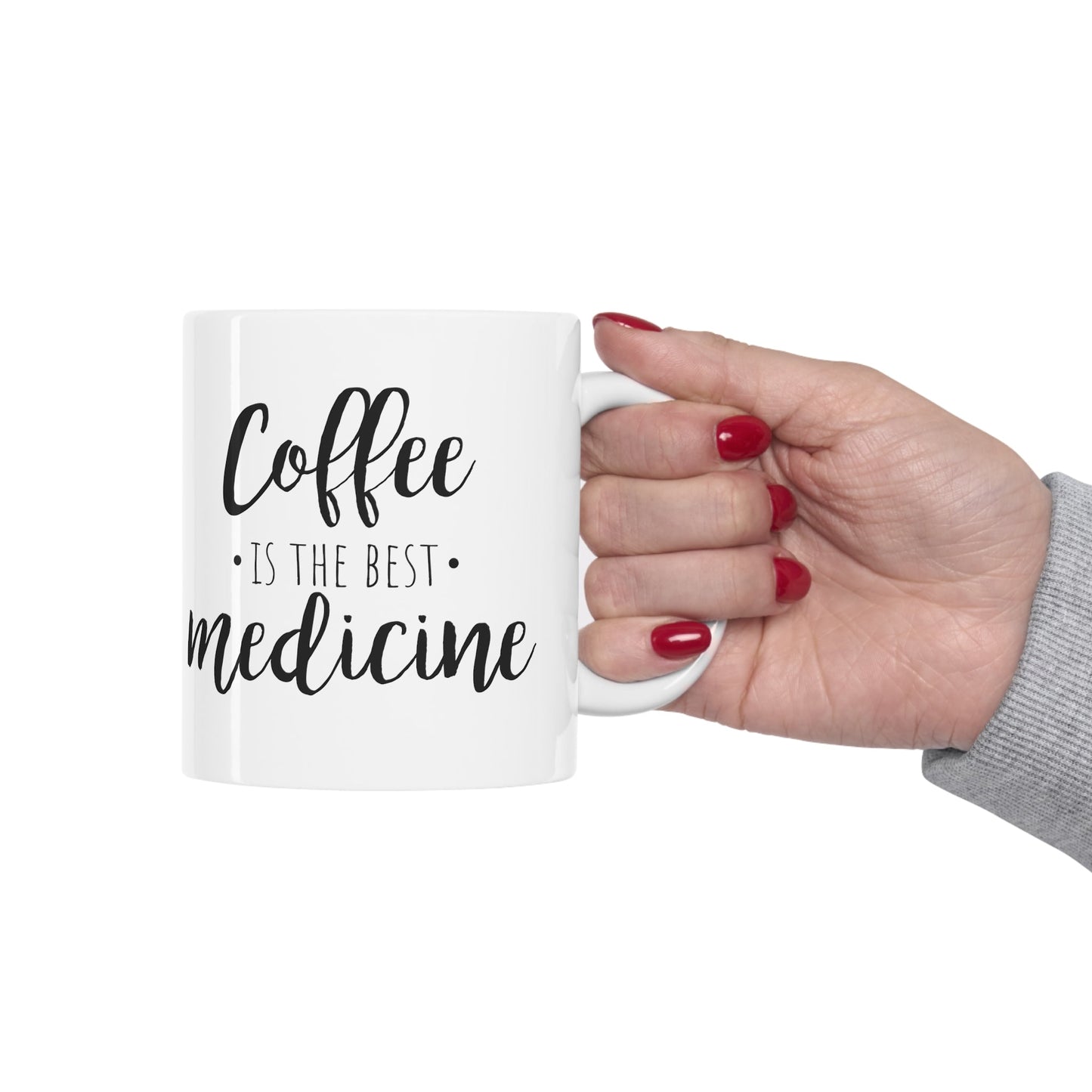 Coffee is the Best Medicine Mug 11oz