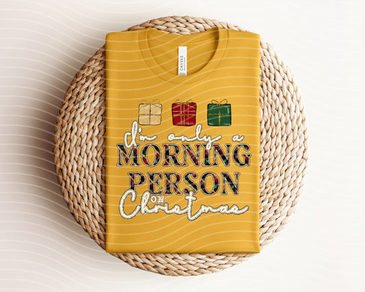 I'm Only a Morning Person on Christmas Graphic Tee