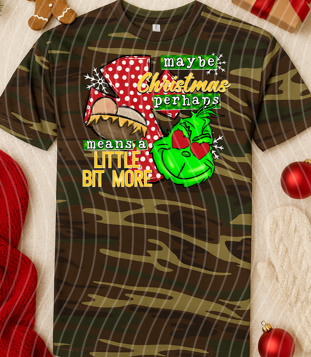 Maybe Christmas Perhaps Means a Little Bit More Graphic Tee