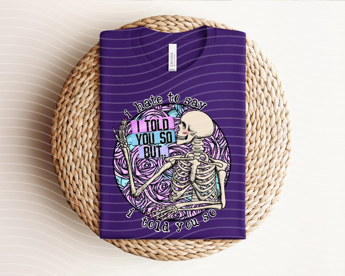 I Hate to Say I Told You So Graphic Tee