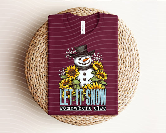 Let It Snow Somewhere Else Graphic Tee