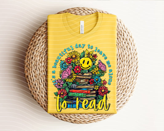 It's a Beautiful Day to Leave Me Alone to Read Graphic Tee