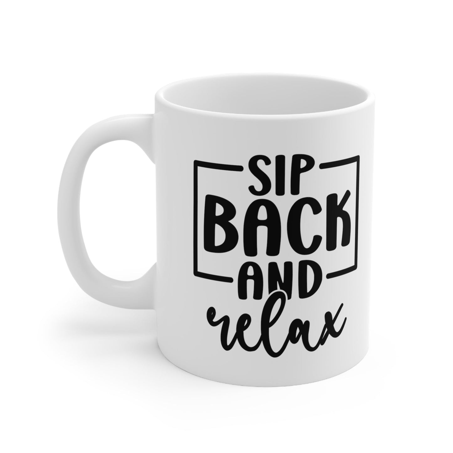 Sip Back And Relax Ceramic Mug 11oz