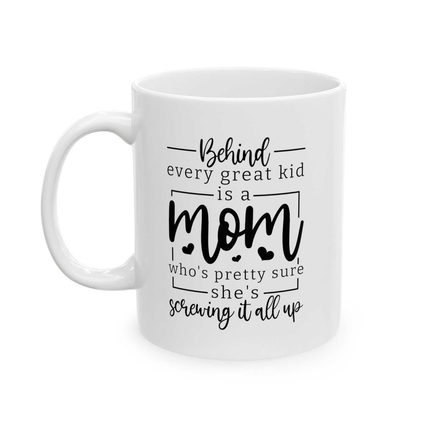 Behind Every Great Kid Ceramic Mug, (11oz, 15oz)