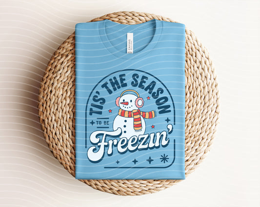Tis the Season to Be Freezin Graphic Tee