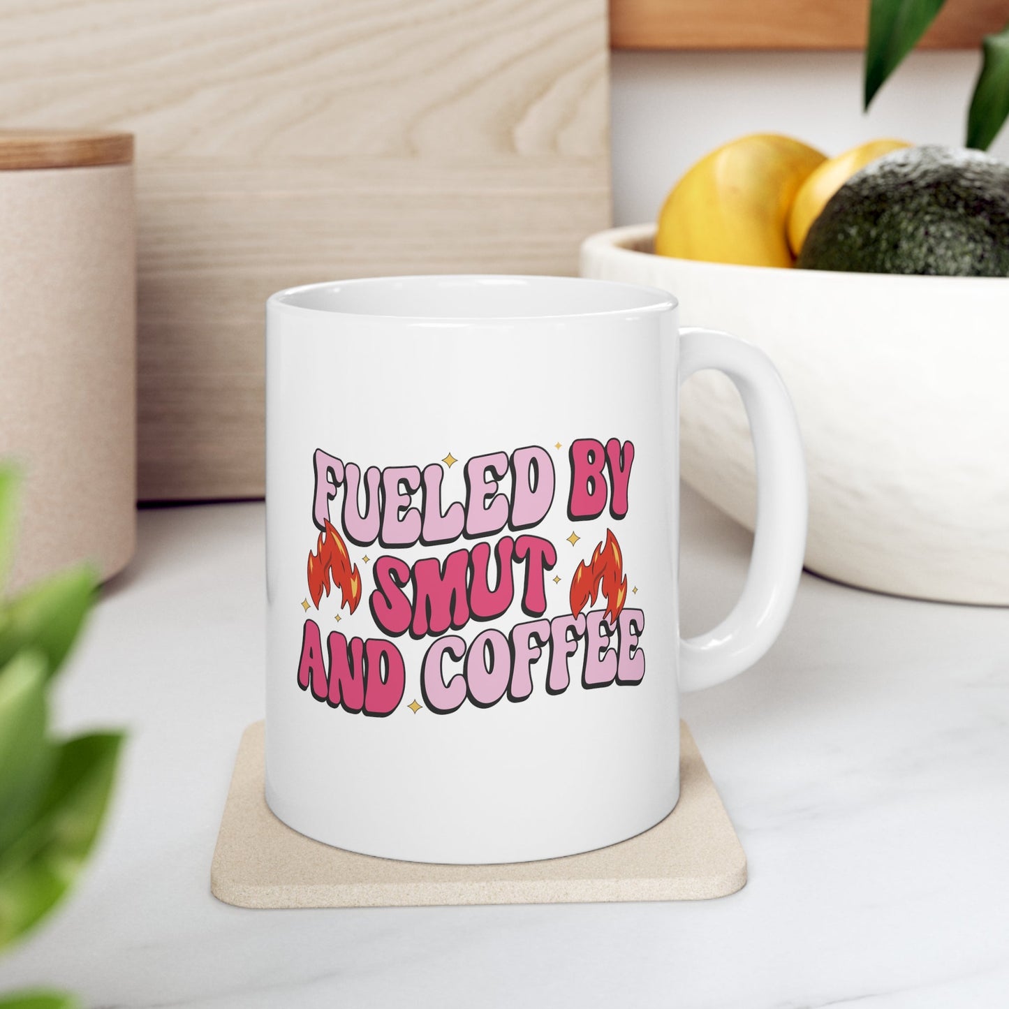 Fueled By Smut and Coffee Ceramic Mug 11oz