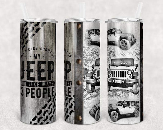 All I Care About is My Jeep and Like 3 People 20 oz Skinny Tumbler
